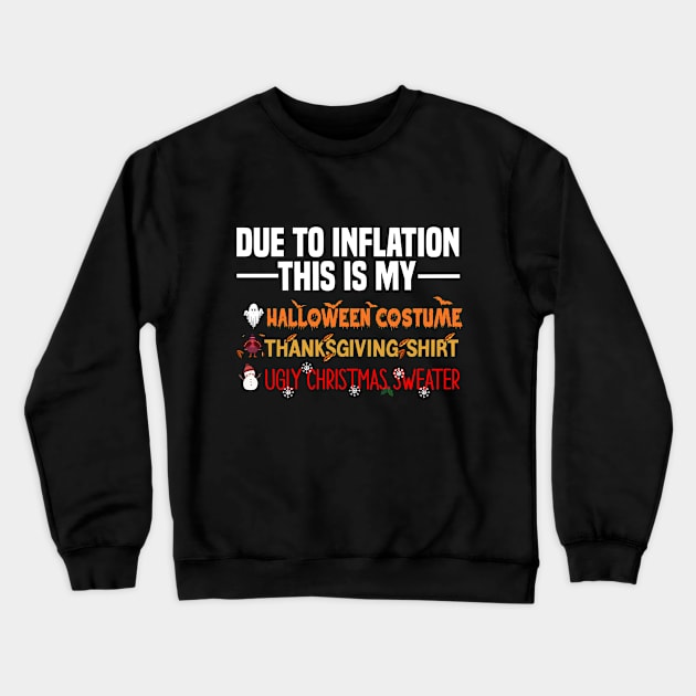 Due To Inflation This Is My Halloween Costume Crewneck Sweatshirt by Bourdia Mohemad